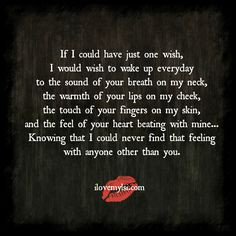 My wish! Just got home .sweet dreams love you! Hope all goes well ...