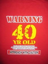 FUNNY 40TH BIRTHDAY 40 YEARS OLD HUMOR PARTY COTTON T-SHIRT XL