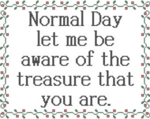 Counted Cross Stitch Pattern Normal Day let me be aware of the ...