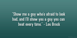 Great Guy Quotes Lou brock quote 26 great