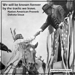 Native American Proverb, Dakota [19203]