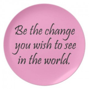 ... the change inspirational quote pink plate gifts by Inspirational_Quote