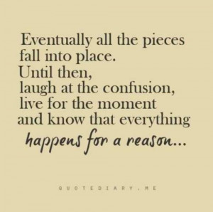 Monday Quote....everything happens for a reason...