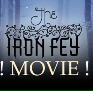 The Iron Fey - Movie