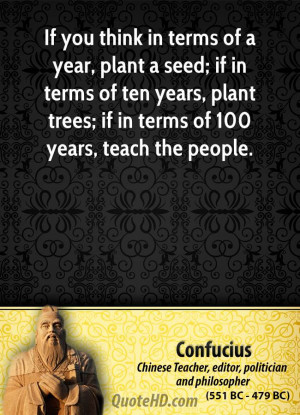 ... of ten years, plant trees; if in terms of 100 years, teach the people