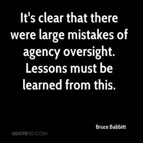 Bruce Babbitt - It's clear that there were large mistakes of agency ...