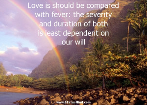 Love is should bepared with fever the severity and duration of