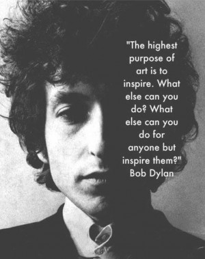 ... Inspiration, Bobs Dylan Quotes, Life Lessons, Wisdom, Bob Dylan Quotes