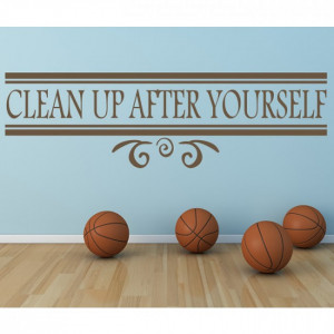 Clean Up After Yourself Wall Sticker Home Wall Art