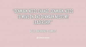 quote-Helle-Thorning-Schmidt-denmark-needs-change-denmark-needs-to ...