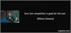 Sure, but competition is good for the user. - Wietse Venema