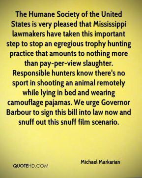 Michael Markarian - The Humane Society of the United States is very ...