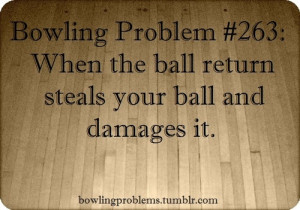 Found on bowlingproblems.tumblr.com