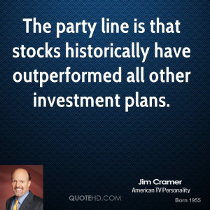 The party line is that stocks historically have outperformed all other ...