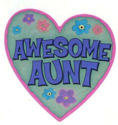 Haha love you awesome aunts! Lol
