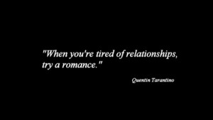 quentin tarantino, quote, relationships, romance