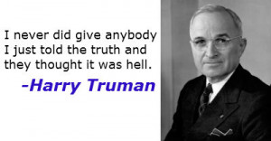 Truman saw politics as a better option to banking, and definitely ...