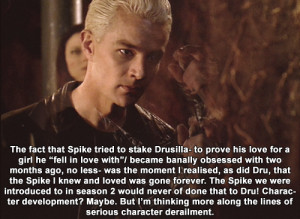 The fact that Spike tried to stake Drusilla- to prove his love for a ...