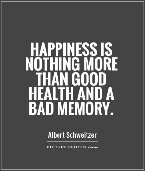 Health Quotes Memory Quotes Albert Schweitzer Quotes