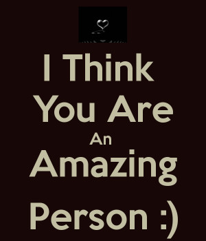 think-you-are-an-amazing-person.png