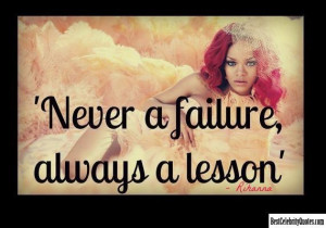 Never a Failure – Rihanna #Quote
