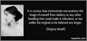 how instinctively one protects the image of oneself from idolatry ...