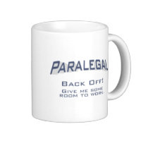 Paralegal - BACK OFF! Give me some room to work.