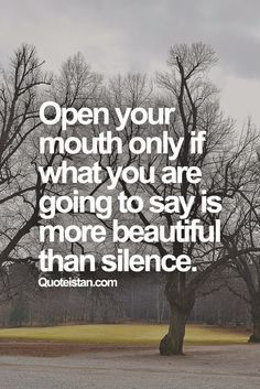 from quoteistan com open your mouth only if what you are going to say ...
