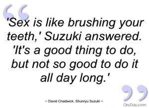 sex is like brushing your teeth