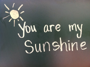 ... Cool Sweet Quote Of The Day You Are My Sunshine Chalk Art Wallpaper