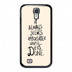 ... Impossible Quote Samsung Galaxy S4 Case - Hard Plastic Cell Phone Case