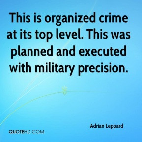 Adrian Leppard - This is organized crime at its top level. This was ...