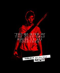 Thomas's words to Newt. And how true... More