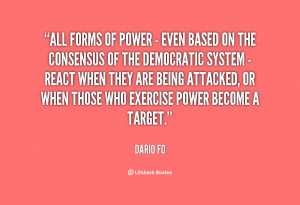 All forms of power - even based on the consensus of the democratic ...