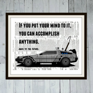Back To The Future Movie Quote - If you put your mind to it, you can ...