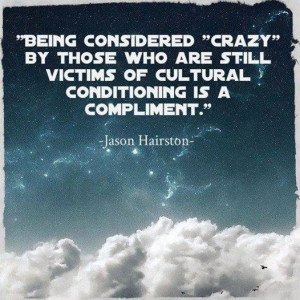 being-considered-crazy-by-those-who-are-still-victims-of-cultural ...