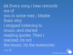 ... started reading quotes. Then i realized..its not the music..its the