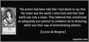 The priests had been told that I had dared to say that the moon was ...