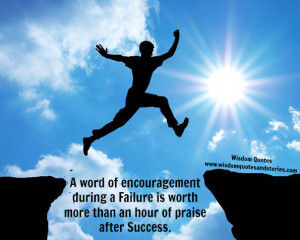 ... is worth more than an hour of praise after success.” -Unknown