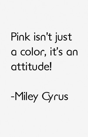 Miley Cyrus Quotes amp Sayings
