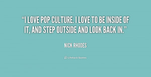 quote-Nick-Rhodes-i-love-pop-culture-i-love-to-240480.png