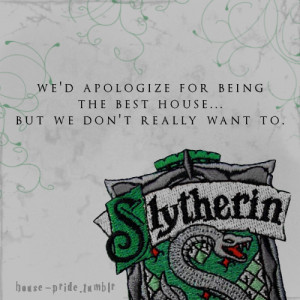 ... don’t want to.submitted by thewifeofdracomalfoy, 10 for Slytherin