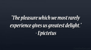 ... we most rarely experience gives us greatest delight.