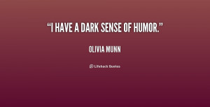quote-Olivia-Munn-i-have-a-dark-sense-of-humor-231181_1.png