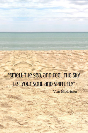 smell-the-sea-feel-the-sky-van-morrison-quotes-sayings-pictures.jpg