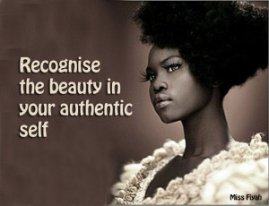 Recognise the beauty in your authentic self -- Miss Fiyah