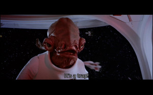 It’s a trap!