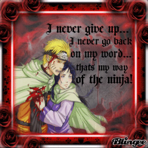 Naruto Quotes About Never Giving Up I never give up.