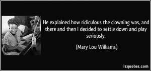 ... then I decided to settle down and play seriously. - Mary Lou Williams