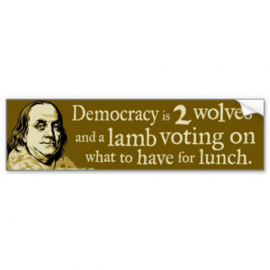 Ben Franklin Democracy Wolves Quote Car Bumper Sticker